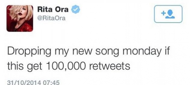 Британская певица Рита Ора в октябре 2014 опозорила сама себя, пообещав выложить в Сеть новый сингл, если ее твит наберет 100000 ретвитов.